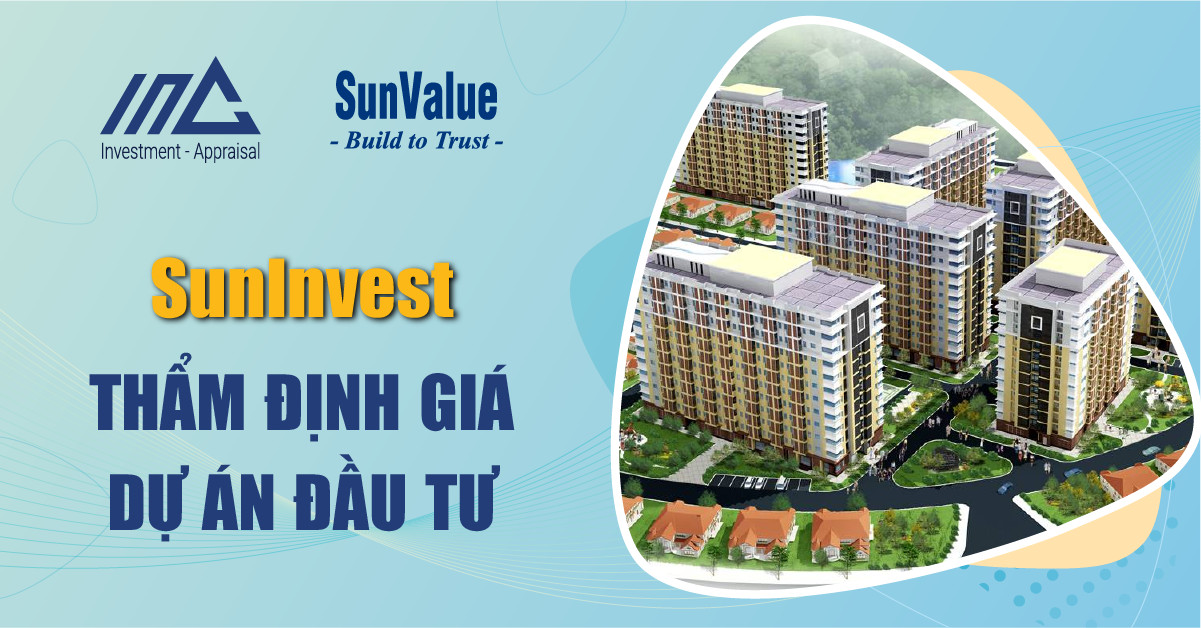 SUNINVEST – THẨM ĐỊNH GIÁ DỰ ÁN ĐẦU TƯ