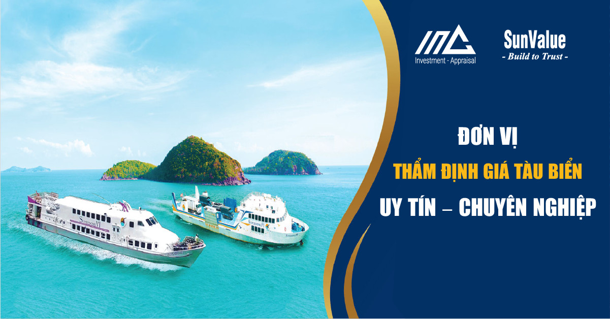 ĐƠN VỊ THẨM ĐỊNH GIÁ TÀU BIỂN UY TÍN – CHUYÊN NGHIỆP