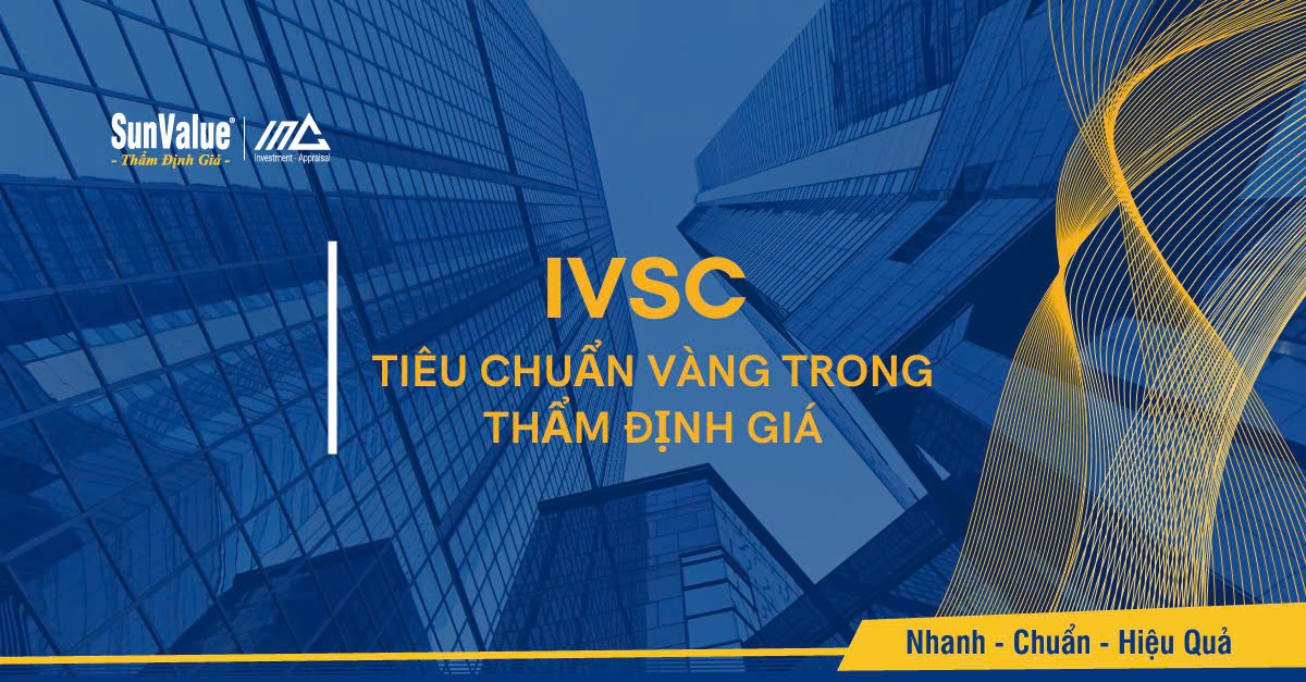 TÌM HIỂU VỀ IVSC: TIÊU CHUẨN VÀNG TRONG THẨM ĐỊNH GIÁ