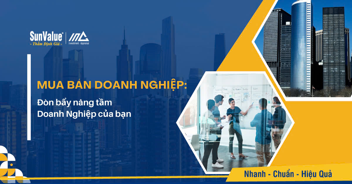 MUA BÁN DOANH NGHIỆP: ĐÒN BẨY NÂNG TẦM DOANH NGHIỆP CỦA BẠN