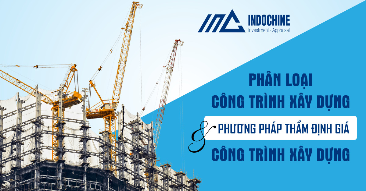 PHÂN LOẠI CÔNG TRÌNH XÂY DỰNG VÀ PHƯƠNG PHÁP THẨM ĐỊNH GIÁ CÔNG TRÌNH XÂY DỰNG 