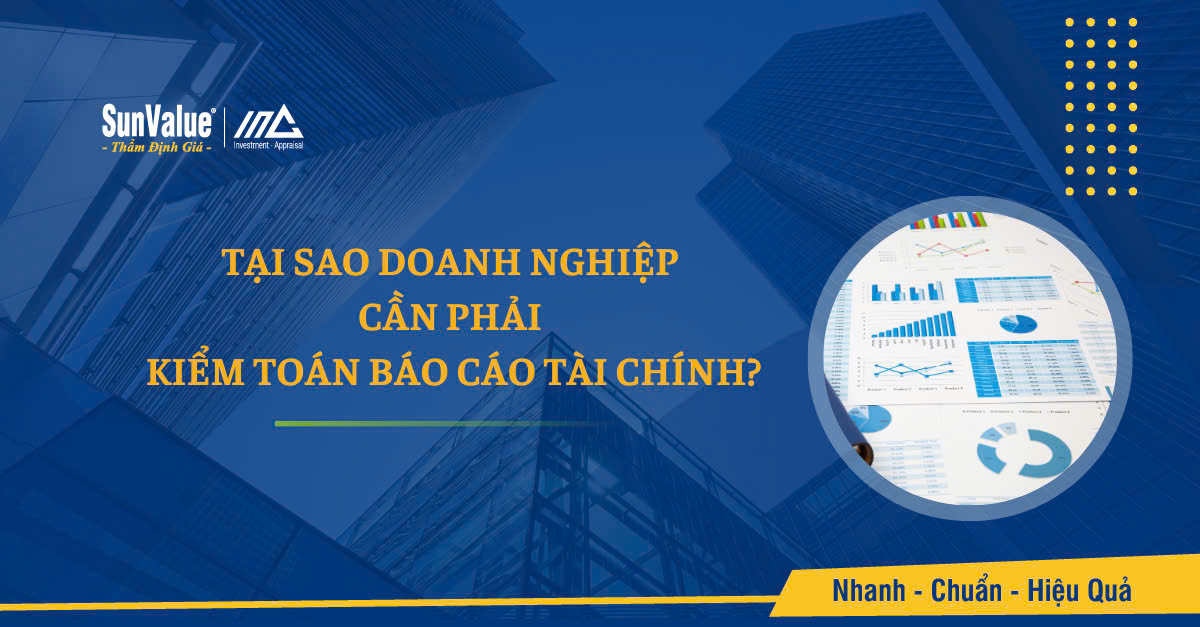 TẠI SAO DOANH NGHIỆP CẦN PHẢI KIỂM TOÁN BÁO CÁO TÀI CHÍNH?