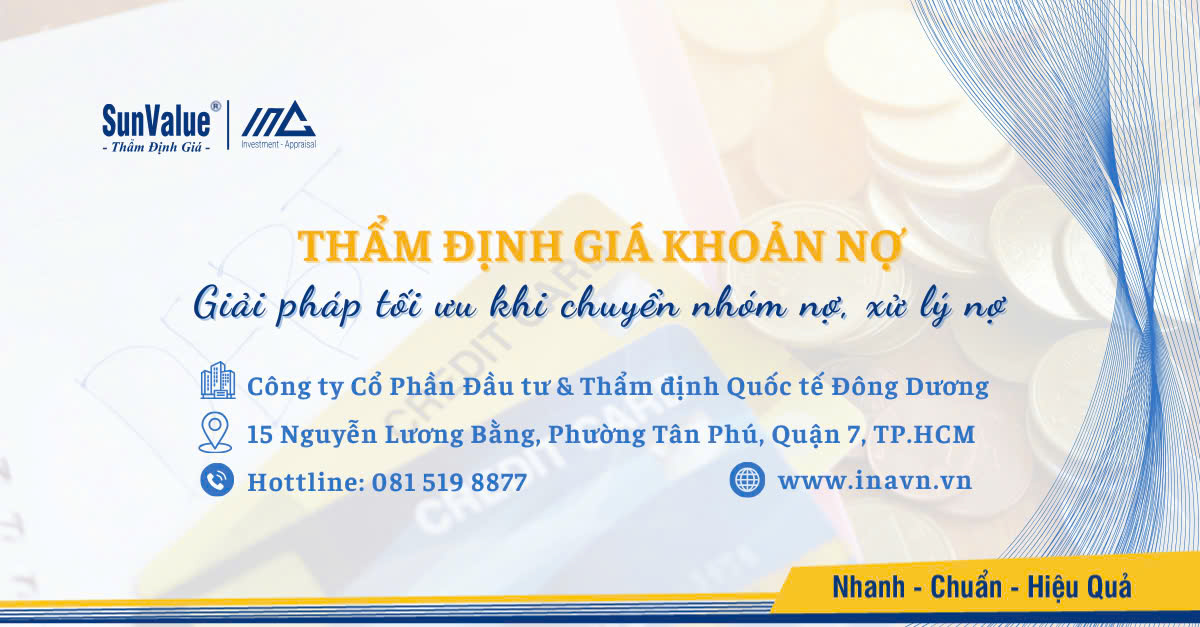 Công ty CP Đầu tư & Thẩm định quốc tế Đông Dương (SunValue) cung cấp dịch vụ thẩm định giá khoản nợ uy tín. chuẩn xác