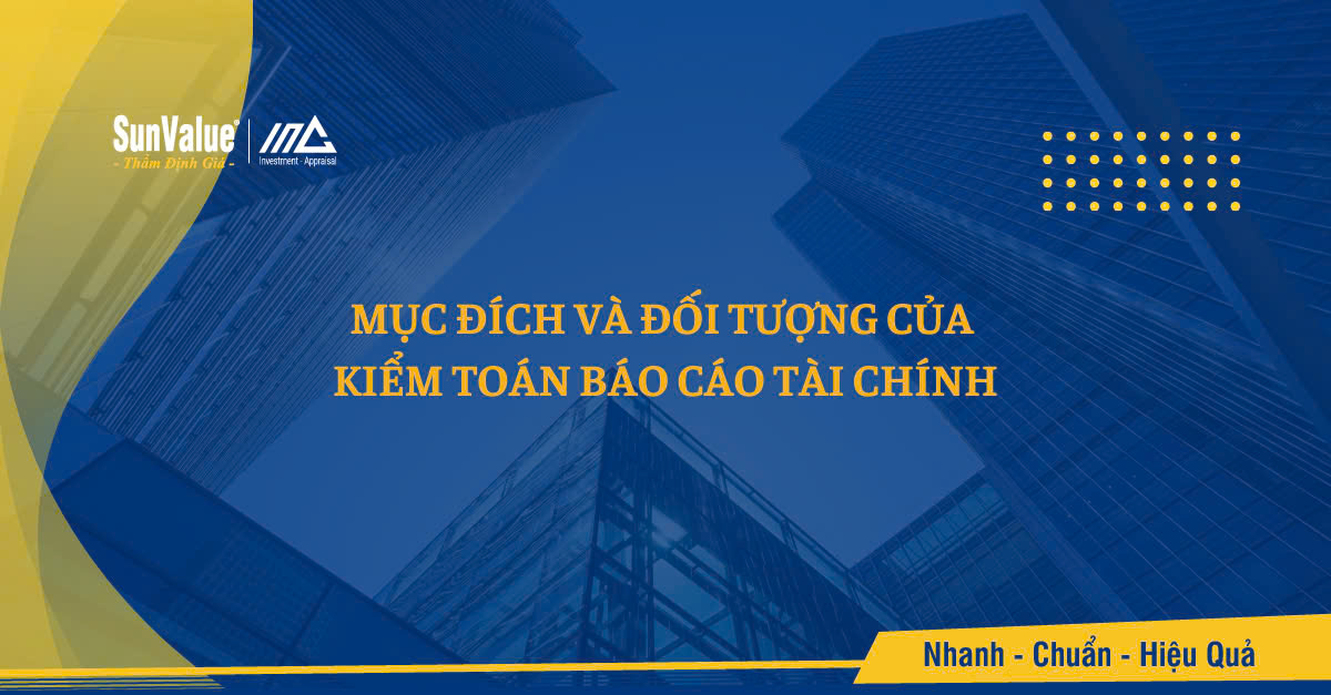 Mục đích và đối tượng của kiểm toán báo cáo tài chính